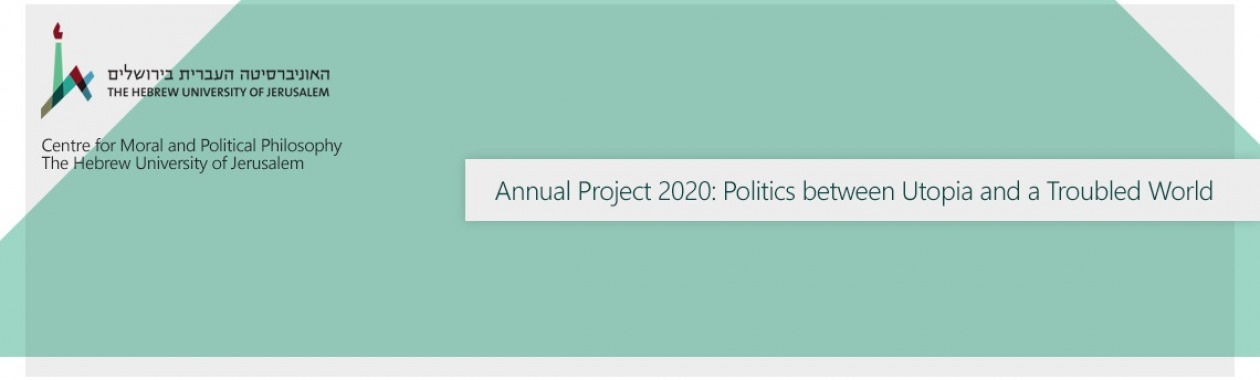 Annual Project 2020: Politics between Utopia and a Troubled World